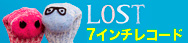LOST7インチレコード